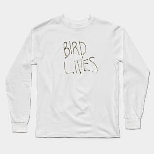 Bird Lives Long Sleeve T-Shirt